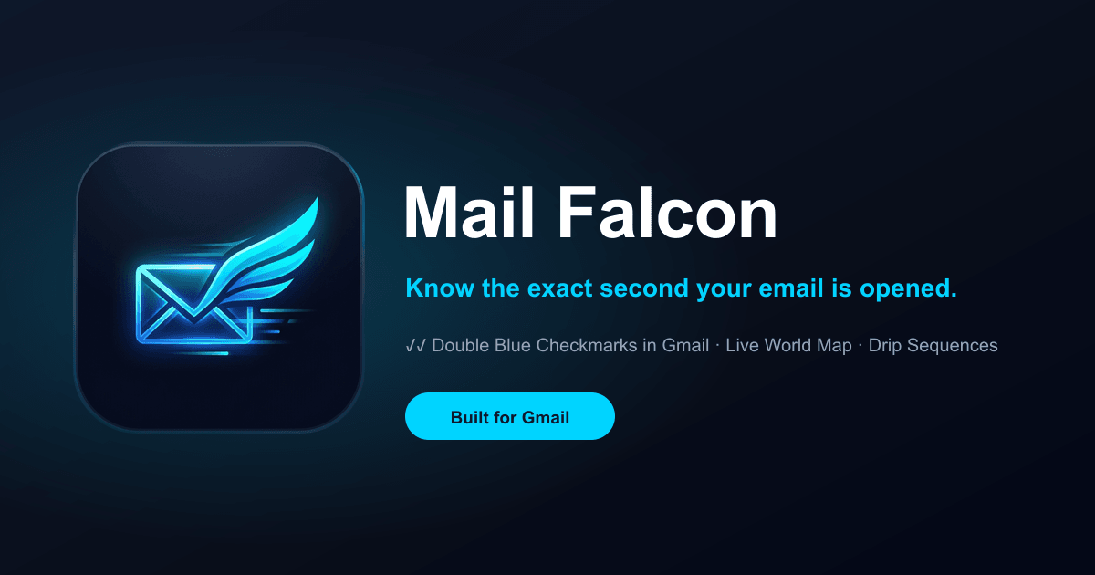 Mail Falcon — Know the moment your emails get opened — right inside Gmail.